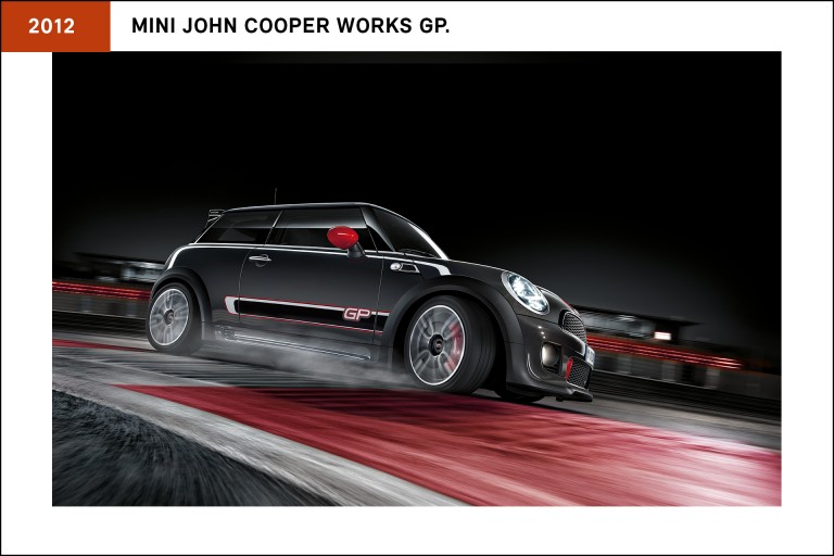 Released in 2012, and with 218 hp (160 kW) and a top speed of 242 km/h (150 mph), the MINI John Cooper Works GP, also known as the MINI GP2, was the fastest MINI ever built at the time.