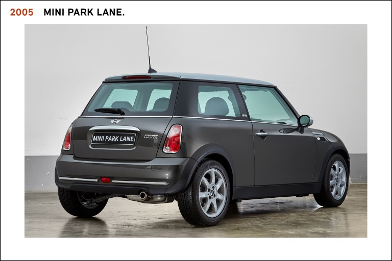 The luxurious and understated MINI Park Lane (2005), available in Royal Grey, took its name from an exclusive 1987 special edition of the same name.